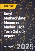 2025 Global Forecast for Butyl Methacrylate Monomer Market (2026-2031 Outlook)-High Tech Outlook Report- Product Image