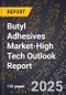 2025 Global Forecast for Butyl Adhesives Market (2026-2031 Outlook)-High Tech Outlook Report - Product Thumbnail Image
