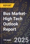 2025 Global Forecast for Bus Market (2026-2031 Outlook)-High Tech Outlook Report - Product Thumbnail Image