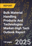 2025 Global Forecast for Bulk Material Handling Products And Technologies Market (2026-2031 Outlook)-High Tech Outlook Report- Product Image