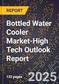 2025 Global Forecast for Bottled Water Cooler Market (2026-2031 Outlook)-High Tech Outlook Report- Product Image
