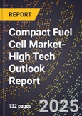 2025 Global Forecast for Compact Fuel Cell Market (2026-2031 Outlook)-High Tech Outlook Report- Product Image