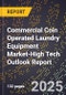2025 Global Forecast for Commercial Coin Operated Laundry Equipment Market (2026-2031 Outlook)-High Tech Outlook Report - Product Thumbnail Image
