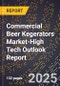 2025 Global Forecast for Commercial Beer Kegerators Market (2026-2031 Outlook)-High Tech Outlook Report - Product Image