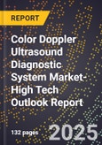 2025 Global Forecast for Color Doppler Ultrasound Diagnostic System Market (2026-2031 Outlook)-High Tech Outlook Report- Product Image