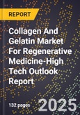 2025 Global Forecast for Collagen And Gelatin Market For Regenerative Medicine (2026-2031 Outlook)-High Tech Outlook Report- Product Image