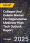 2025 Global Forecast for Collagen And Gelatin Market For Regenerative Medicine (2026-2031 Outlook)-High Tech Outlook Report - Product Thumbnail Image