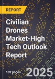 2025 Global Forecast for Civilian Drones Market (2026-2031 Outlook)-High Tech Outlook Report- Product Image