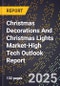 2025 Global Forecast for Christmas Decorations And Christmas Lights Market (2026-2031 Outlook)-High Tech Outlook Report - Product Image