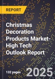 2025 Global Forecast for Christmas Decoration Products Market (2026-2031 Outlook)-High Tech Outlook Report- Product Image