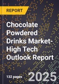 2025 Global Forecast for Chocolate Powdered Drinks Market (2026-2031 Outlook)-High Tech Outlook Report- Product Image