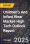 2025 Global Forecast for Children'S And Infant Wear Market (2026-2031 Outlook)-High Tech Outlook Report - Product Thumbnail Image