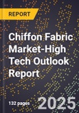 2025 Global Forecast for Chiffon Fabric Market (2026-2031 Outlook)-High Tech Outlook Report- Product Image