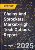 2025 Global Forecast for Chains And Sprockets Market (2026-2031 Outlook)-High Tech Outlook Report- Product Image