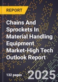 2025 Global Forecast for Chains And Sprockets In Material Handling Equipment Market (2026-2031 Outlook)-High Tech Outlook Report- Product Image