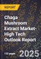 2025 Global Forecast for Chaga Mushroom Extract Market (2026-2031 Outlook)-High Tech Outlook Report - Product Image