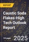 2025 Global Forecast for Caustic Soda Flakes (2026-2031 Outlook)-High Tech Outlook Report - Product Thumbnail Image