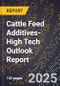 2025 Global Forecast for Cattle Feed Additives (2026-2031 Outlook)-High Tech Outlook Report - Product Thumbnail Image