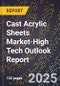 2025 Global Forecast for Cast Acrylic Sheets Market (2026-2031 Outlook)-High Tech Outlook Report - Product Thumbnail Image
