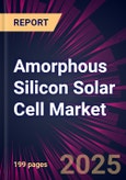 Amorphous Silicon Solar Cell Market 2025-2029- Product Image