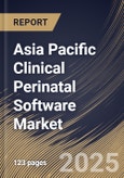 Asia Pacific Clinical Perinatal Software Market Size, Share & Trends Analysis Report By Product (Integrated and Standalone), By Deployment Model (On-premise and Cloud), By Application, By End Use, By Country and Growth Forecast, 2024 - 2031- Product Image