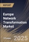 Europe Network Transformation Market Size, Share & Trends Analysis Report By Component, By Organization Size, By End Use, By Country and Growth Forecast, 2024 - 2031 - Product Image