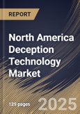 North America Deception Technology Market Size, Share & Trends Analysis Report By Component (Solutions and Services), By Deployment Mode (Cloud and On-premise), By Deception Stack, By Organization Size, By Vertical, By Country and Growth Forecast, 2024 - 2031- Product Image