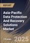 Asia-Pacific Data Protection And Recovery Solutions Market Size, Share & Trends Analysis Report By Deployment, By Enterprise Size, By Solution, By End Use, By Country and Growth Forecast, 2024 - 2031 - Product Thumbnail Image