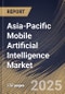 Asia-Pacific Mobile Artificial Intelligence Market Size, Share & Trends Analysis Report By Application, By Technology Node, By Country and Growth Forecast, 2024 - 2031 - Product Thumbnail Image