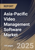 Asia-Pacific Video Management Software Market Size, Share & Trends Analysis Report By Technology, By Deployment, By Vertical, By Application, By Country and Growth Forecast, 2024 - 2031- Product Image