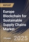 Europe Blockchain for Sustainable Supply Chains Market Size, Share & Trends Analysis Report By Enterprise Size, By Industry Vertical, By Country and Growth Forecast, 2024 - 2031 - Product Thumbnail Image