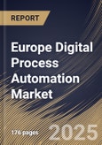 Europe Digital Process Automation Market Size, Share & Trends Analysis Report By Deployment Mode, By Component, By Business Function, By Organization Size, By Vertical, By Country and Growth Forecast, 2024 - 2031- Product Image
