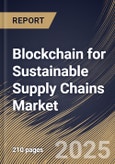 Blockchain for Sustainable Supply Chains Market Size, Share & Trends Analysis Report By Enterprise Size, By Industry Vertical, By Regional Outlook and Forecast, 2024 - 2031- Product Image