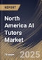 North America AI Tutors Market Size, Share & Trends Analysis Report By Technology, By Application, By End Use, By Country and Growth Forecast, 2024 - 2031 - Product Thumbnail Image