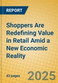 Shoppers Are Redefining Value in Retail Amid a New Economic Reality- Product Image