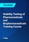 Stability Testing of Pharmaceuticals and Biopharmaceuticals Training Course - Product Image