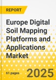 Europe Digital Soil Mapping Platforms and Applications Market: Focus on Application, Product, and Country - Analysis and Forecast, 2024-2034- Product Image