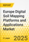 Europe Digital Soil Mapping Platforms and Applications Market: Focus on Application, Product, and Country - Analysis and Forecast, 2024-2034 - Product Thumbnail Image