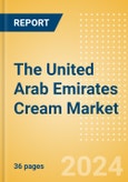 The United Arab Emirates (UAE) Cream (Dairy and Soy Food) Market Size, Growth and Forecast Analytics, 2023-2028- Product Image