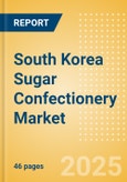 South Korea Sugar Confectionery (Confectionery) Market Size, Growth and Forecast Analytics, 2023-2028- Product Image