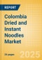 Colombia Dried and Instant Noodles (Pasta and Noodles) Market Size, Growth and Forecast Analytics, 2023-2028 - Product Thumbnail Image