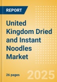 United Kingdom (UK) Dried and Instant Noodles (Pasta and Noodles) Market Size, Growth and Forecast Analytics, 2023-2028- Product Image