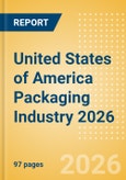 Opportunities in the United States of America Packaging Industry 2026- Product Image