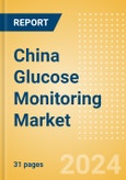 China Glucose Monitoring Market Outlook to 2033- Product Image