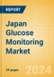 Japan Glucose Monitoring Market Outlook to 2033 - Product Thumbnail Image