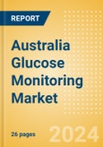 Australia Glucose Monitoring Market Outlook to 2033- Product Image