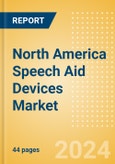 North America Speech Aid Devices Market Outlook to 2033- Product Image