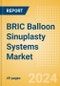 BRIC Balloon Sinuplasty Systems Market Outlook to 2033 - Product Image