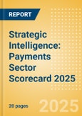 Strategic Intelligence: Payments Sector Scorecard 2025- Product Image