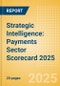 Strategic Intelligence: Payments Sector Scorecard 2025 - Product Image